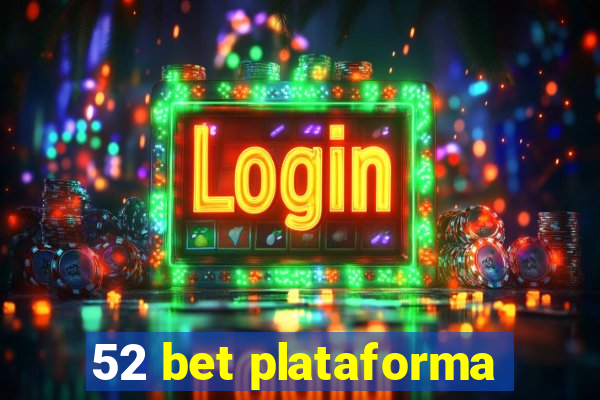 52 bet plataforma